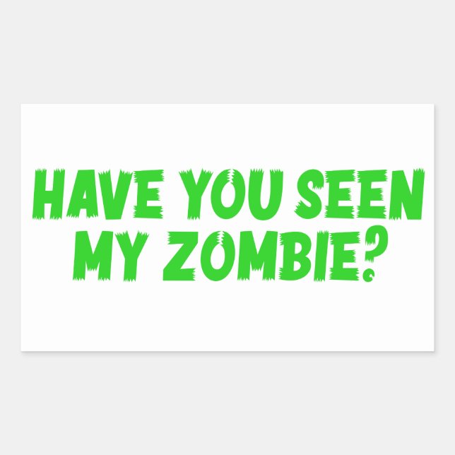 Pegatina Rectangular ¿Has visto a mi zombie (Anverso)
