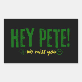 Pegatina Rectangular Hey Pete Te Extrañamos