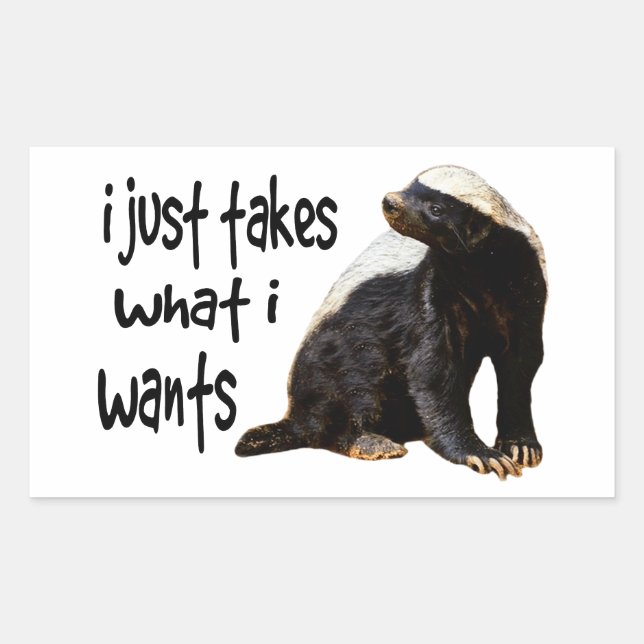 Pegatina Rectangular Honey Badger - Solo tomo lo que quiero (Anverso)