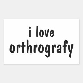 Pegatina Rectangular I Love Orthography Funny Spelling Joke Sticker
