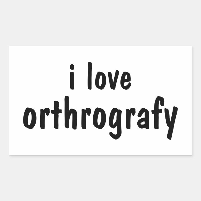 Pegatina Rectangular I Love Orthography Funny Spelling Joke Sticker (Anverso)