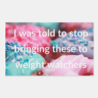 Pegatina Rectangular I Was Told To Stop Bringing These