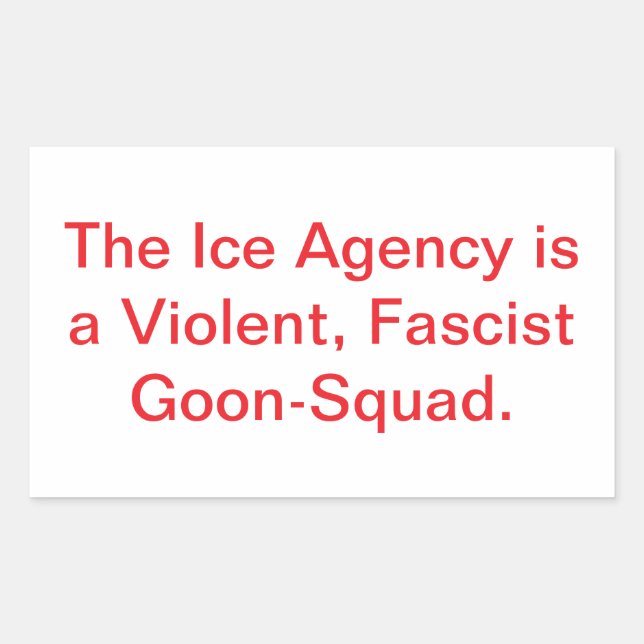 Pegatina Rectangular Ice is Fascist Goon-Squad Hankamer Artjunkhaus Art (Anverso)