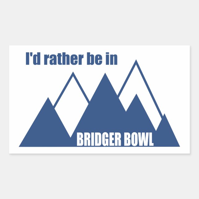Pegatina Rectangular I'd Rather Be In Bridger Bowl Mountain (Anverso)
