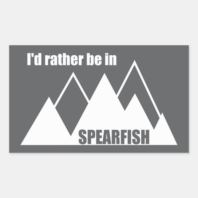 Pegatina Rectangular I'd Rather Be In Spearfish South Dakota Mountain (Anverso)