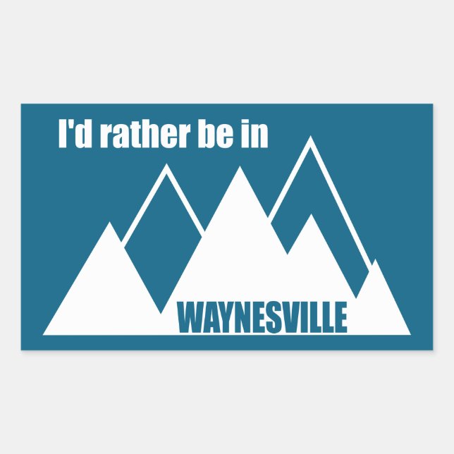 Pegatina Rectangular I'd Rather Be In Waynesville Mountain (Anverso)
