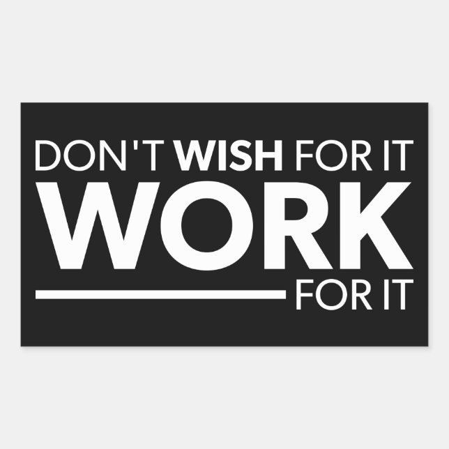 Pegatina Rectangular Inspiración - No lo Desees - Trabaja por ella (Anverso)