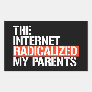 Pegatina Rectangular Internet radicalizó a mis padres