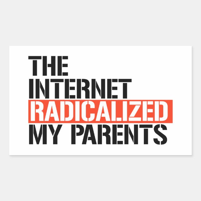 Pegatina Rectangular Internet radicalizó a mis padres (Anverso)