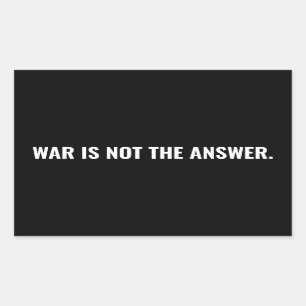 Pegatina Rectangular La guerra no es la respuesta el texto blanco negro
