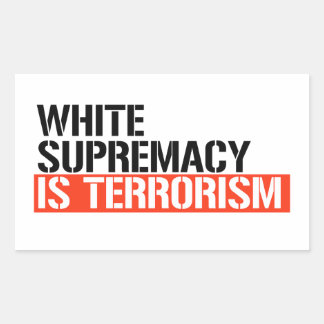 Pegatina Rectangular La supremacía blanca es el terrorismo