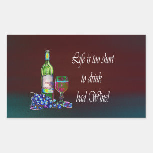 Pegatina Rectangular ¡La vida es demasiado corta para beber mal vino! R