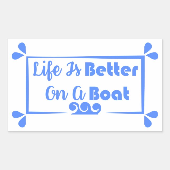 Pegatina Rectangular La vida es mejor en una cita de frontera de barco (Anverso)