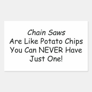 Pegatina Rectangular Las Chainsaes Son Como Los Chips De Papa Que Nunca