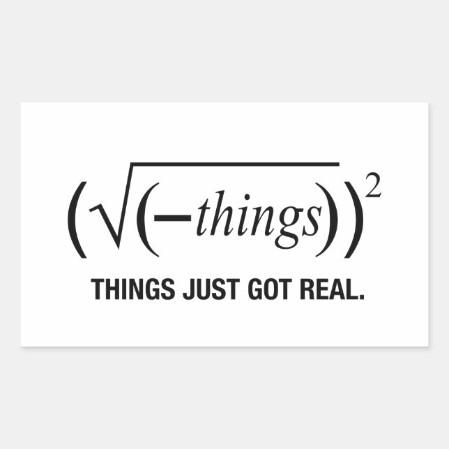 Pegatina Rectangular las cosas son reales (Anverso)