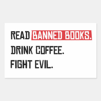 Pegatina Rectangular Leer libros prohibidos beber café combatir al mal