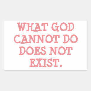 PEGATINA RECTANGULAR LO QUE DIOS NO PUEDE HACER NO EXISTE.