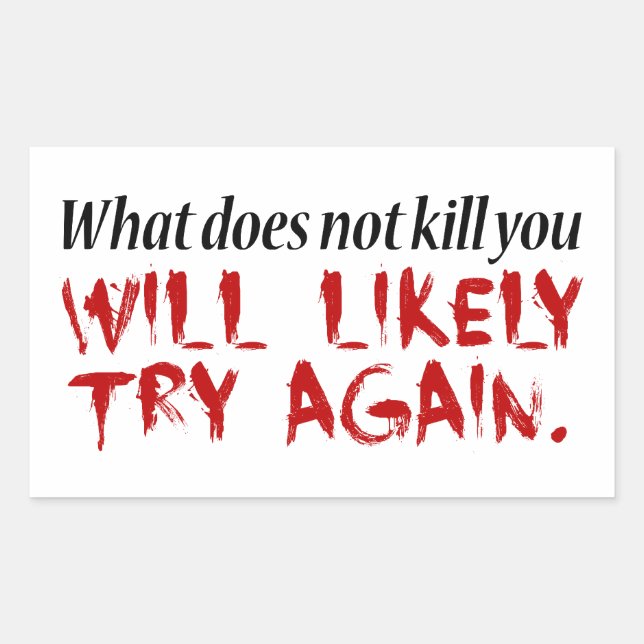 Pegatina Rectangular Lo que no te mata... (Anverso)