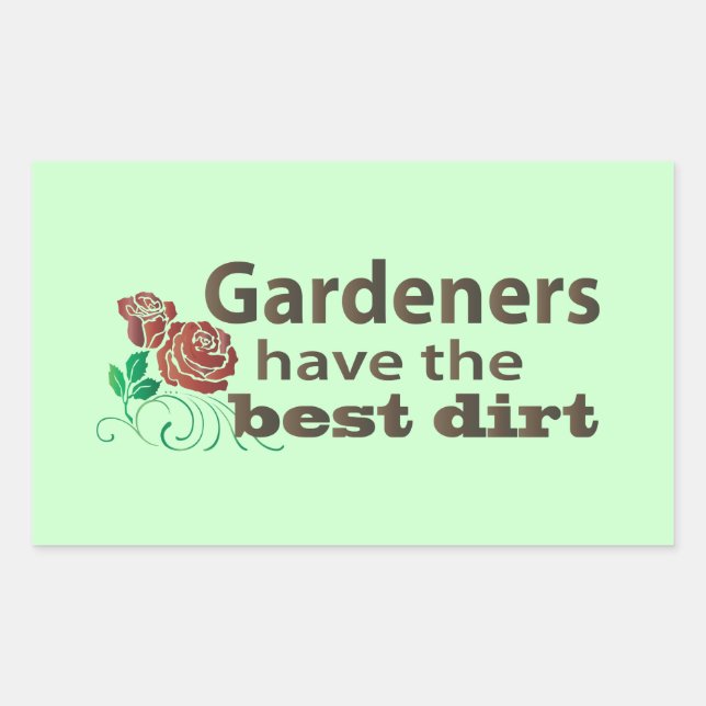 Pegatina Rectangular ¡Los jardineros tienen la mejor suciedad! (Anverso)