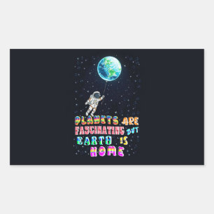 Pegatina Rectangular Los planetas son fascinantes pero la Tierra es hog