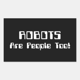 Pegatina Rectangular ¡Los ROBOTS También Son Personas!
