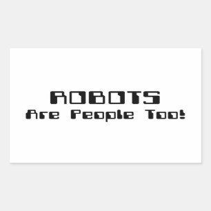 Pegatina Rectangular ¡Los ROBOTS También Son Personas!