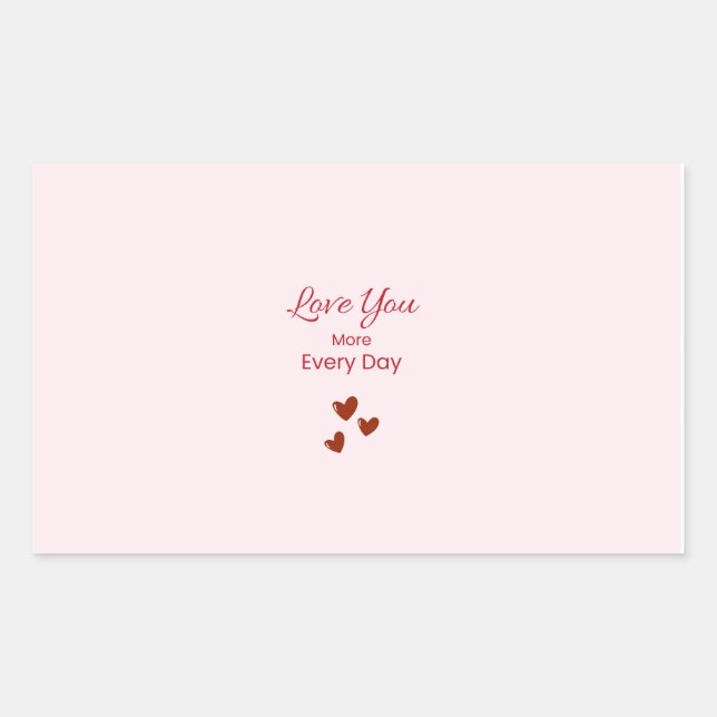 Pegatina Rectangular Love You More Every Day Sticker (Anverso)