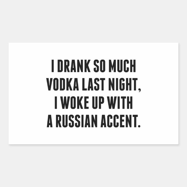 Pegatina Rectangular Me Bajé Tanto Vodka Anoche (Anverso)