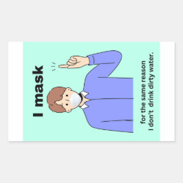 Pegatina Rectangular Me enmascaro por la misma razón por la que no bebo