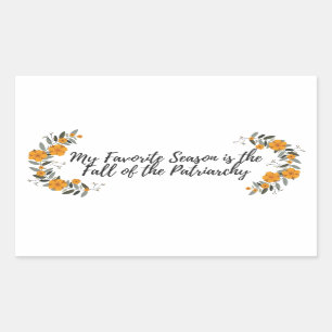 Pegatina Rectangular Mi estación preferida es la caída del patriarcad