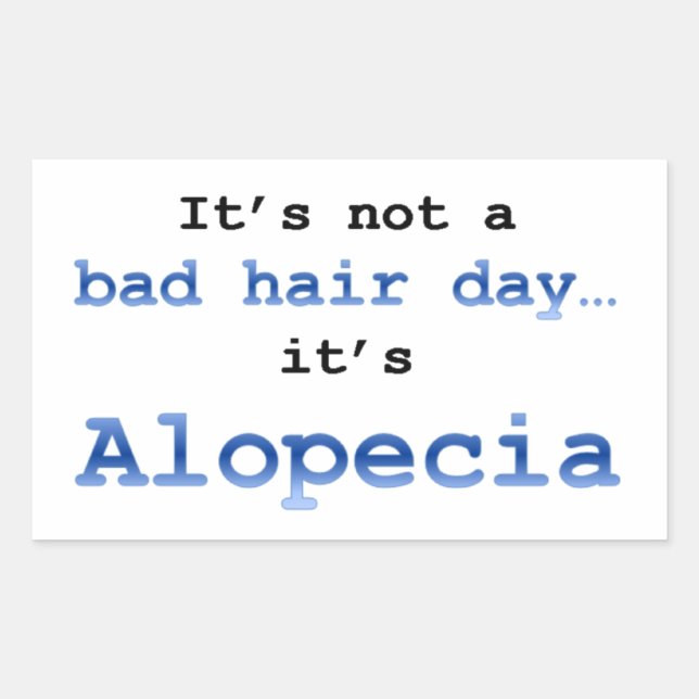 Pegatina Rectangular No es un mal día para el pelo... es Alopecia. (Anverso)