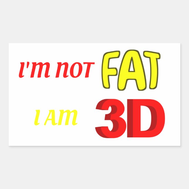 Pegatina Rectangular No estoy gorda, soy 3D, meme gracioso (Anverso)