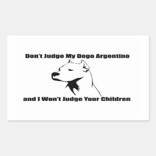 Pegatina Rectangular No juzgues a mi perro (Dogo Argentino)