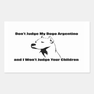 Pegatina Rectangular No juzgues a mi perro (Dogo Argentino)