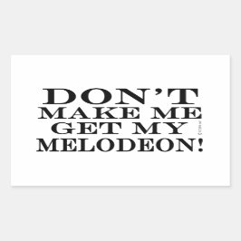 Pegatina Rectangular No me hagas buscar mi melodeón