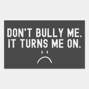 Pegatina Rectangular No Me Intimides Me Excitas