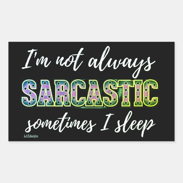 PEGATINA RECTANGULAR NO SIEMPRE SOY SARCÁSTICO, A VECES DURO. (Anverso)