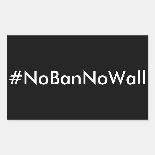 Pegatina Rectangular #NoBanNoWall, texto blanco para pegatinas negros (Anverso)