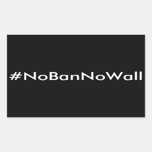 Pegatina Rectangular #NoBanNoWall, texto blanco para pegatinas negros