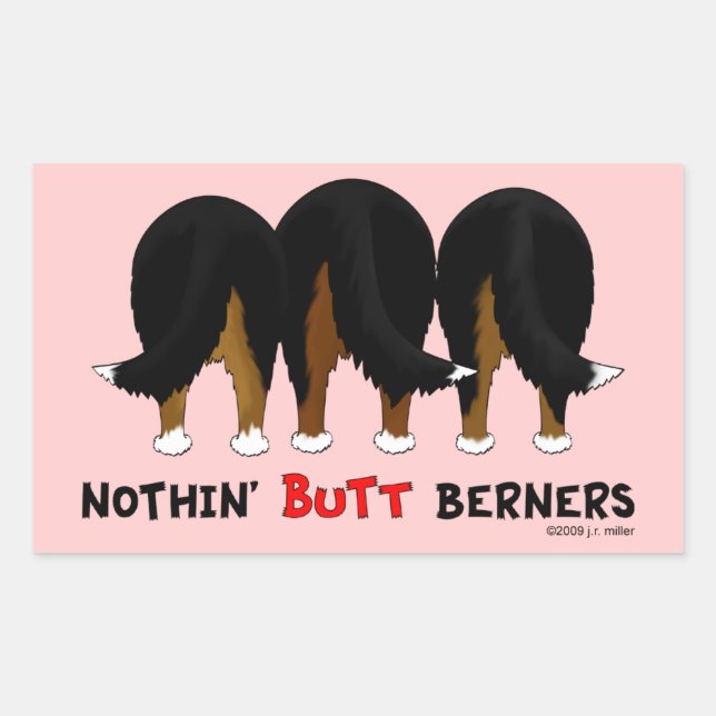 Pegatina Rectangular Nothin' Butt Berners (Anverso)