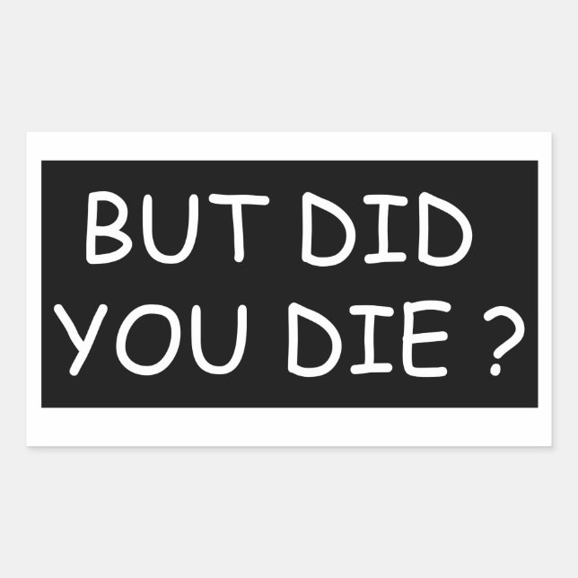 Pegatina Rectangular Pero Muriste - Motocicleta Guay O Gracioso (Anverso)