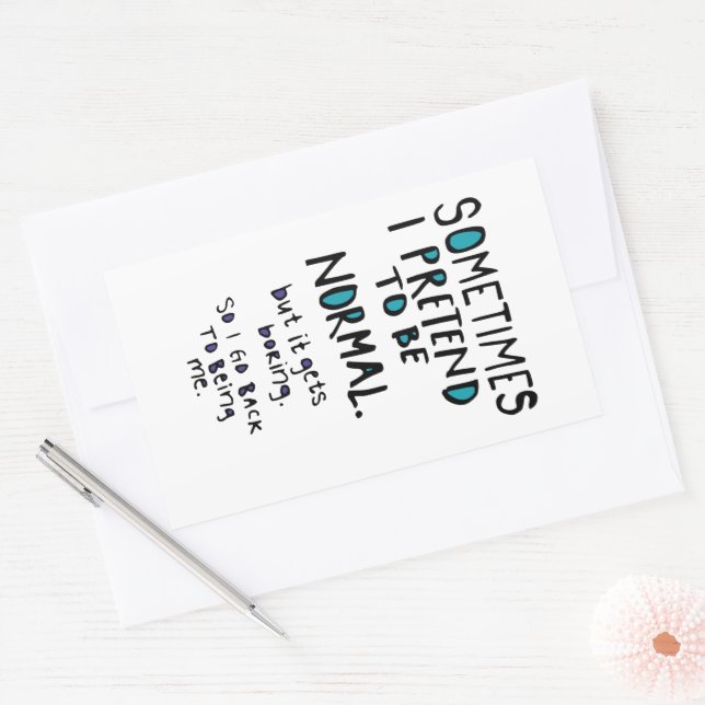 Pegatina Rectangular Pretend to be normal (Sobre)