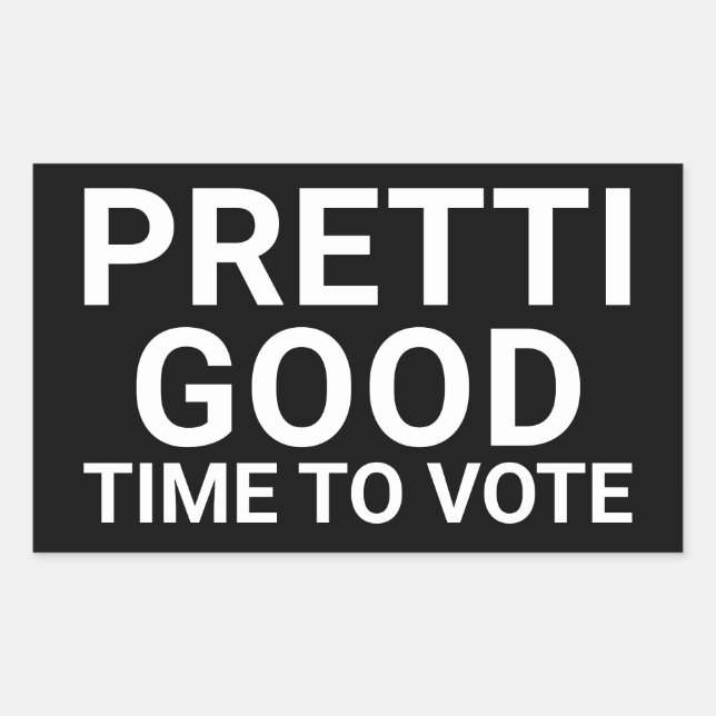 Pegatina Rectangular PRETTI GOOD Time To Vote Yard Sign (Anverso)