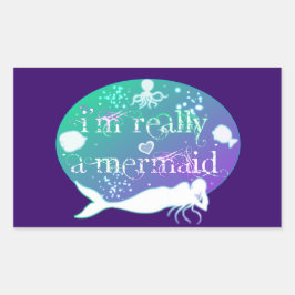 Pegatina Rectangular Realmente soy una sirena.