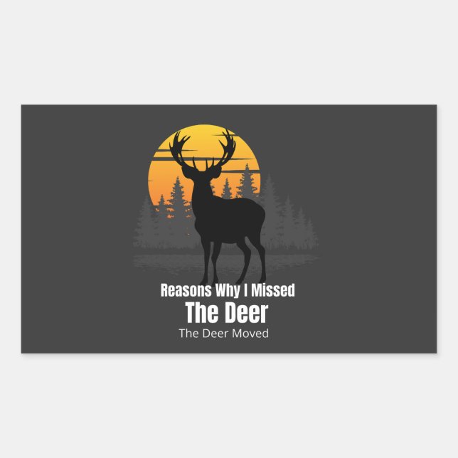 Pegatina Rectangular Reasons Why I Missed The Deer (Anverso)