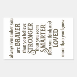 Pegatina Rectangular recuerde siempre que es más valiente de lo que cre