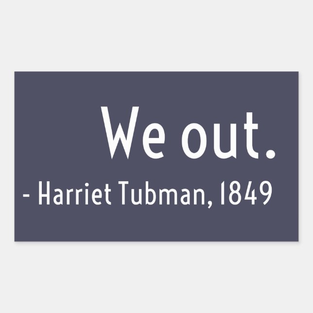 Pegatina Rectangular Salimos. Harriet Tubman, subterráneo (Anverso)