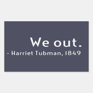 Pegatina Rectangular Salimos. Harriet Tubman, subterráneo