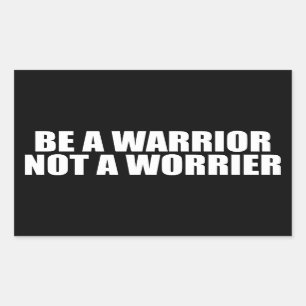 Pegatina Rectangular Ser Un Guerrero, No Un Preocupante - Palabras Moti