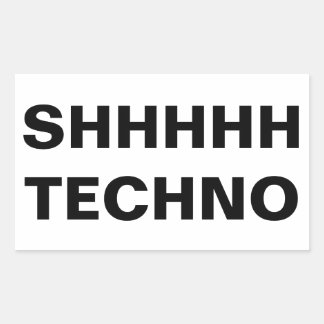 Pegatina Rectangular SHHHHH TECHNO Sticker